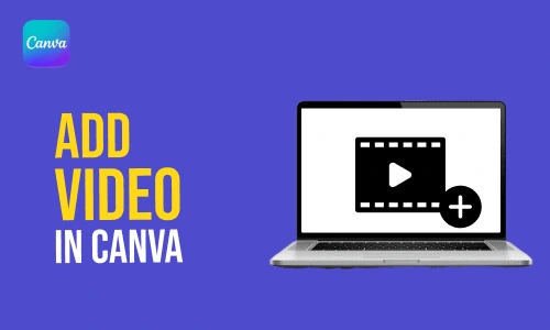 How to Add Video in Canva